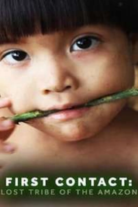 First Contact: Lost Tribe of the Amazon (2016)