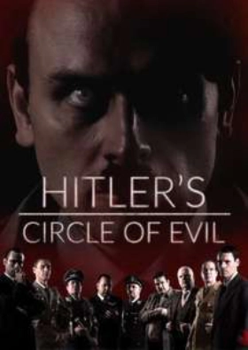 Hitler's Circle of Evil (2018) TV Series