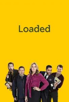 Loaded (2017-) TV Series