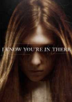 I Know You're in There (2016)