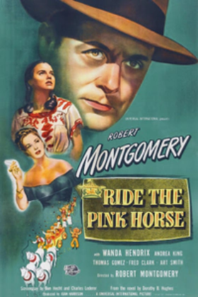 Ride the Pink Horse (1947)