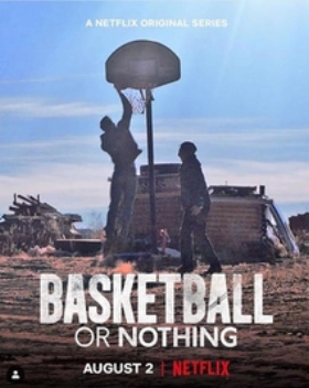 Basketball or Nothing (2019)