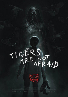 Οι τίγρεις δεν φοβούνται / Tigers Are Not Afraid / Vuelven (2017)