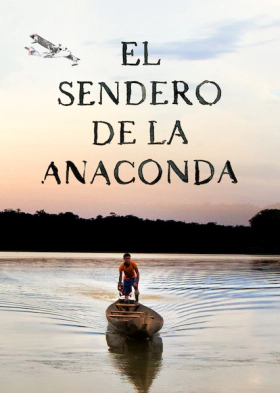 Το Μονοπάτι των Ανακόντα / El sendero de la anaconda (2019)