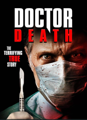 Doctor Death / The Doctor Will Kill You Now (2019)