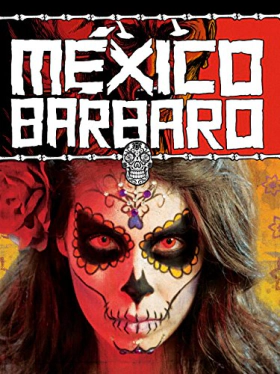 Barbarous Mexico (2014)