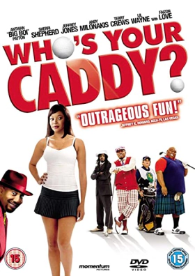 Who's Your Caddy? (2007)