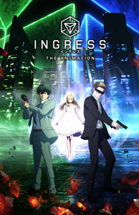 Ingress: The Animation (2018)