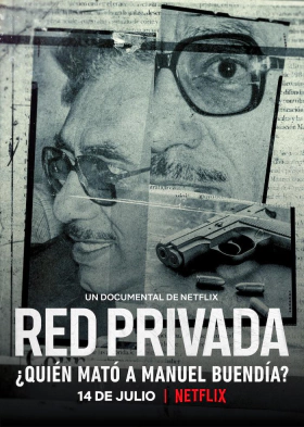 Red Privada: Ποιος Σκότωσε τον Μανουέλ Βουενδία; / Private Network: Who Killed Manuel Buendía? (2021)