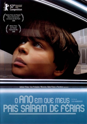Το Καλοκαιρι Που Εφυγαν Οι Γονεισ Μου / The Year My Parents Went on Vacation / O Ano em Que Meus Pais Saíram de Férias (2006)