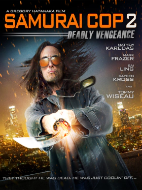 Samurai Cop 2: Deadly Vengeance (2015)