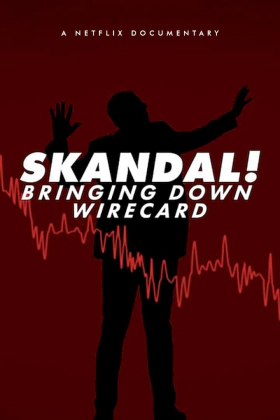 Η Αποκαθηλωση Τησ Wirecard / Skandal! Bringing Down Wirecard (2022)