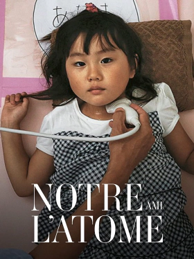 100 Years of the Atom / Notre ami l'atome  : un siècle de radioactivité / Atom: 150 Years of Lies (2020)