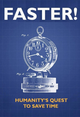 Όλο και πιο Γρήγορα / Faster! Humanity's Quest to Save Time / Faster! (2022)