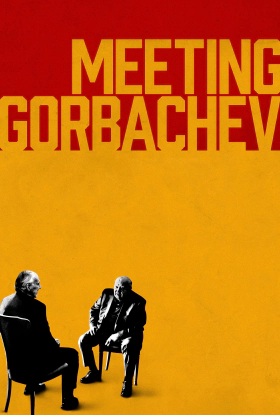 Συναντώντας τον Γκορμπατσόφ / Meeting Gorbachev (2018)