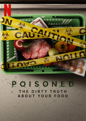 Poisoned: The Danger in Our Food / Poisoned: The Dirty Truth About Your Food (2023)
