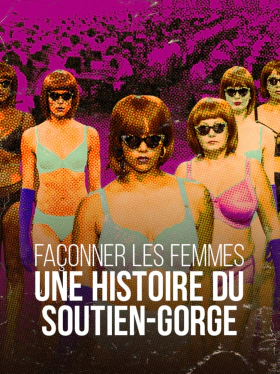 Με ή Χωρίς Στηθόδεσμο / No Bras Vs Push-Up Bras: a Bra Story / Une Histoire du Soutien-Gorge (2023)