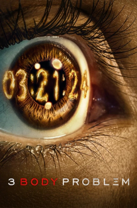 3 Body Problem / Το Πρόβλημα των 3 Σωμάτων (2024)