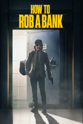 Πώς να Ληστέψεις Τράπεζα / How to Rob a Bank (2024)
